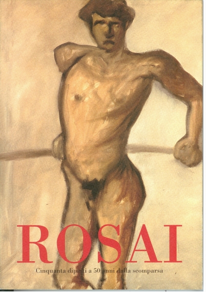 ROSAI - Cinquanta dipinti a 50 anni dalla scomparsa