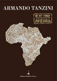 DO NOT FORGET AFRICA  -  Armando Tanzini