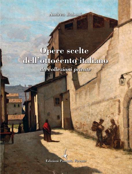 Opere scelte dell’ottocento italiano da collezioni private - Da Pananti il meraviglioso cammino della  [..]