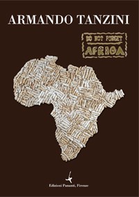 ARMANDO TANZINI - Do not forget Africa